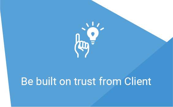 Be built on trust from Client